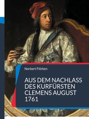 cover image of Aus dem Nachlass des Kurfürsten Clemens August 1761